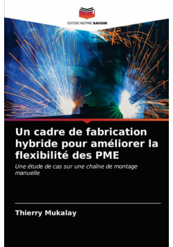 Un cadre de fabrication hybride pour améliorer la flexibilité des PME