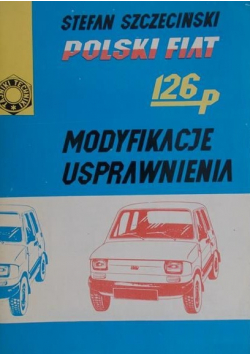 Polski Fiat 126P Modyfikacje i usprawnienia
