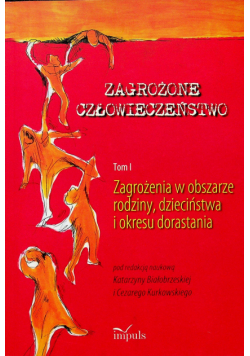 Zagrożone człowieczeństwo tom 1