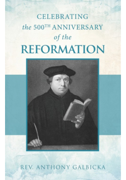 Celebrating the 500th Anniversary of the Reformation