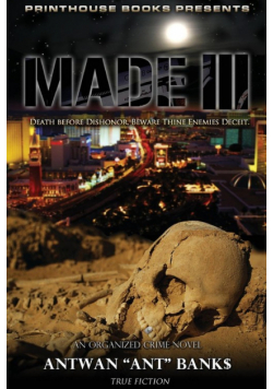 Made III; Death Before Dishonor, Beware Thine Enemies Deceit. (Book 3 of Made Crime Thriller Trilogy)