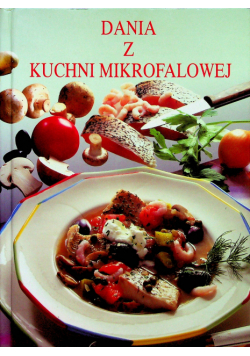 Dania z kuchni mikrofalowej