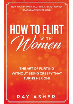 How to Flirt with Women