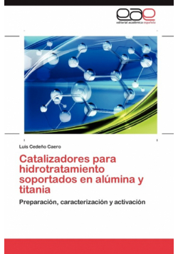 Catalizadores para hidrotratamiento soportados en alúmina y titania