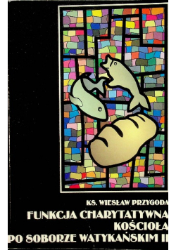 Funkcja Charytatywna Kościoła po Soborze Watykańskim II