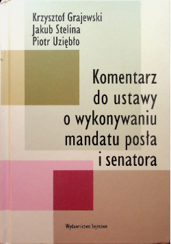 Komentarz do ustawy o wykonywaniu mandaty posła i senatora