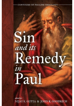 Sin and Its Remedy in Paul