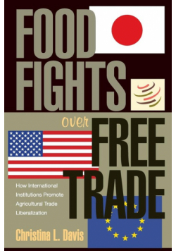 Food Fights over Free Trade