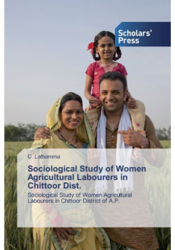 Sociological Study of Women Agricultural Labourers in Chittoor Dist.