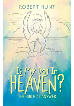 Is My Dog In Heaven?