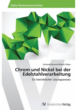 Chrom und Nickel bei der Edelstahlverarbeitung