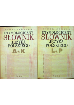 Etymologiczny słownik języka polskiego Tom 1 i 2