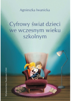 Cyfrowy świat dzieci we wczesnym wieku szkolnym