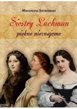 Siostry Lachman piękne nieznajome