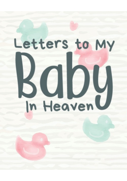 Letters To My Baby In Heaven