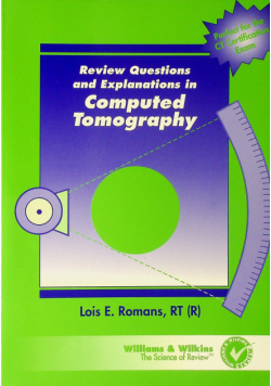 Review Questions and Explanations in Computed Tomography