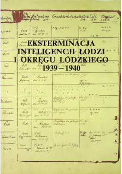 Eksterminacja inteligencji Łodzi i okręgu Łódzkiego 1939 1940