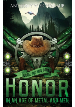 Honor in an Age of Metal and Men