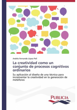 La creatividad como un conjunto de procesos cognitivos ordinarios