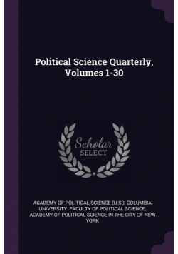 Political Science Quarterly, Volumes 1-30