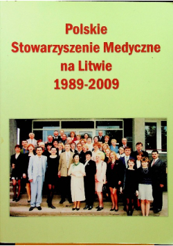 Polskie stowarzyszenie medyczne na Litwie 1989 2009