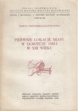 Pierwsze lokalizacje miast w dorzeczu orli w XIII wieku