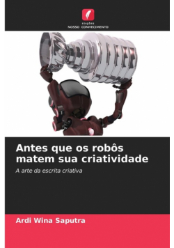 Antes que os robôs matem sua criatividade