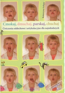 Cmokaj Dmuchaj Parskaj Chuchaj  Ćwiczenia