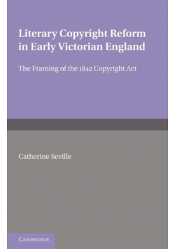 Literary Copyright Reform in Early Victorian England
