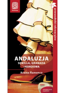 Andaluzja Sewilla Granada i Kordowa Kraina flamenco