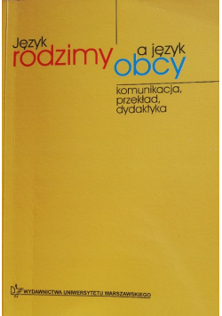 Język rodzimy a język obcy Komunikacja przekład  dydaktyka