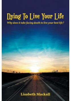 Dying to Live Your Life