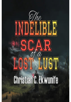 The Indelible Scar of A Lost Lust