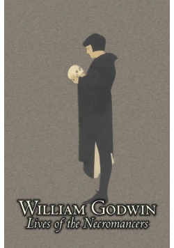 Lives of the Necromancers by William Godwin, Biography & Autobiography, Historical, Body, Mind & Spirit, Magic Studies, Occultism