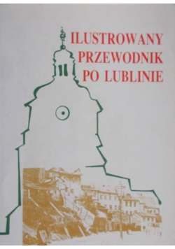 Ilustrowany przewodnik po Lublinie