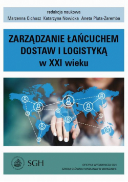 Zarządzanie łańcuchem dostaw i logistyką w XXI wieku