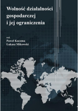 Wolność działalności gospodarczej i jej ograniczenia
