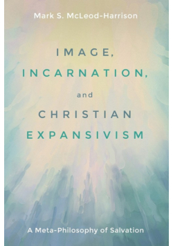 Image, Incarnation, and Christian Expansivism