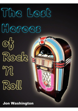 The Lost Heroes of Rock 'n Roll