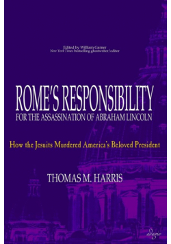 Rome's Responsibility for the Assassination of Abraham Lincoln
