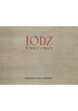 Łódź w walce i pracy