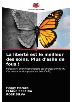 La liberté est le meilleur des soins. Plus d'asile de fous !