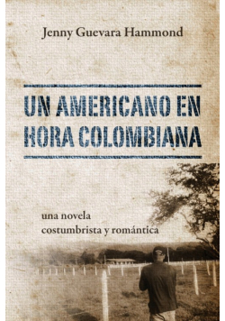 Un Americano En Hora Colombiana