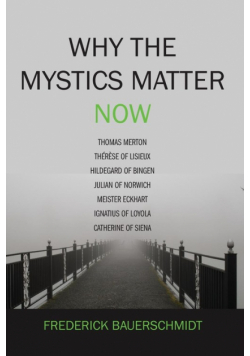 Why the Mystics Matter Now