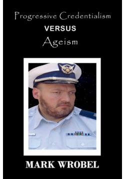 Progressive Credentialism Versus Ageism