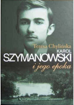 Karol Szymanowski i jego epoka Tom 1