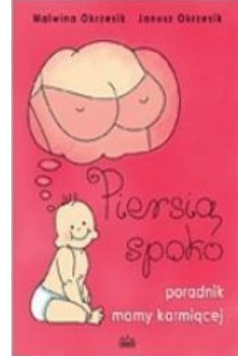 Piersią spoko. Poradnik mamy karmiącej