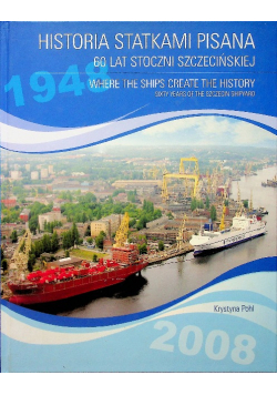 Wielka historia statkami pisana 60 lat Stoczni Szczecińskiej
