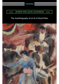 The Autobiography of an Ex-Colored Man