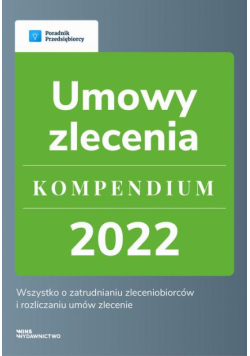 Umowy zlecenie - kompendium 2022